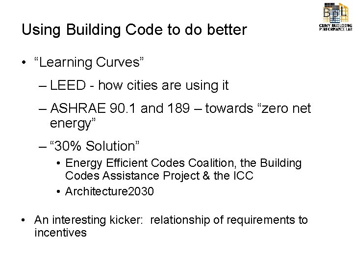 Using Building Code to do better • “Learning Curves” – LEED - how cities