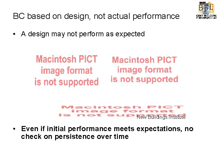 BC based on design, not actual performance • A design may not perform as