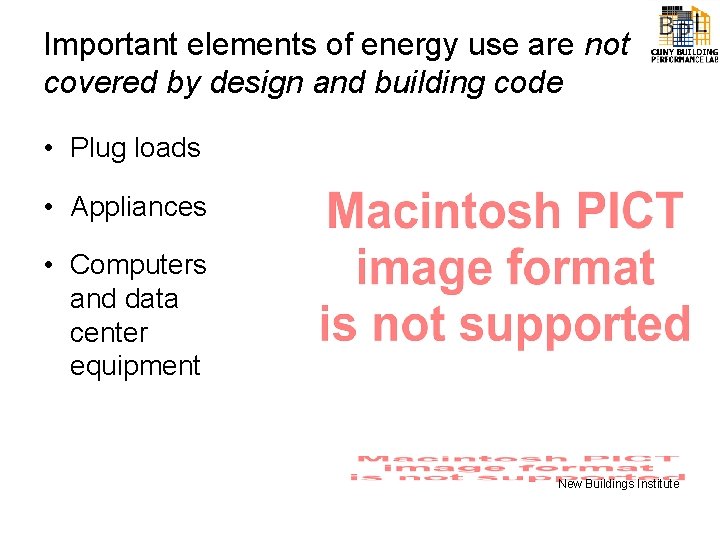 Important elements of energy use are not covered by design and building code •