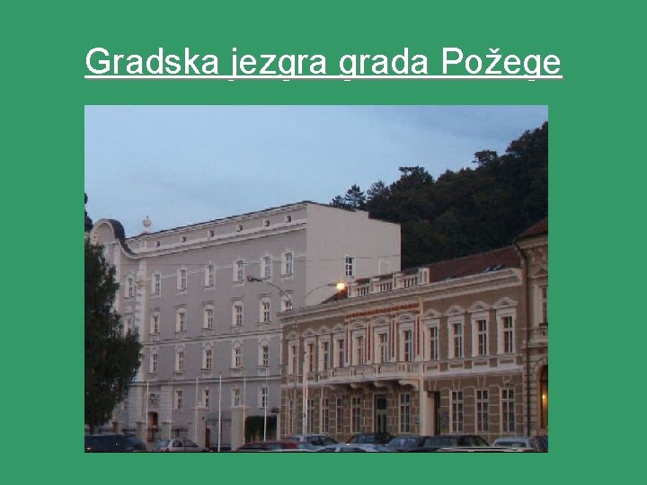 Gradska jezgra grada Požege 