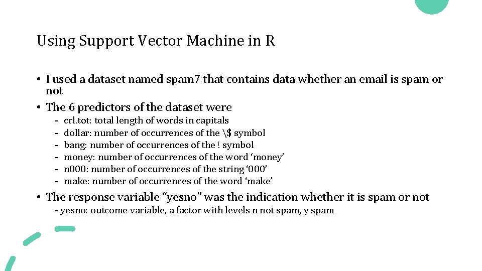 Using Support Vector Machine in R • I used a dataset named spam 7