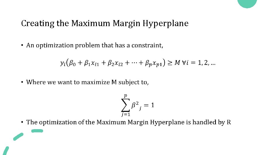 Creating the Maximum Margin Hyperplane • 