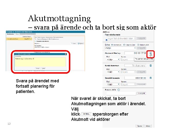 Akutmottagning – svara på ärende och ta bort sig som aktör Svara på ärendet