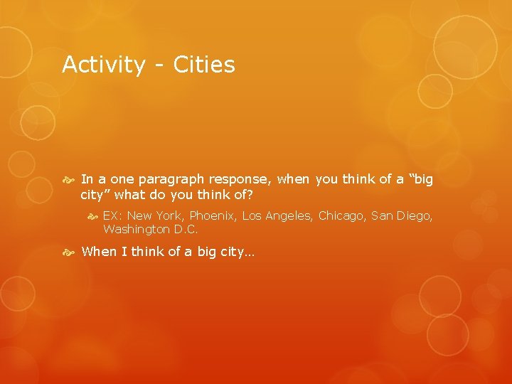 Activity - Cities In a one paragraph response, when you think of a “big