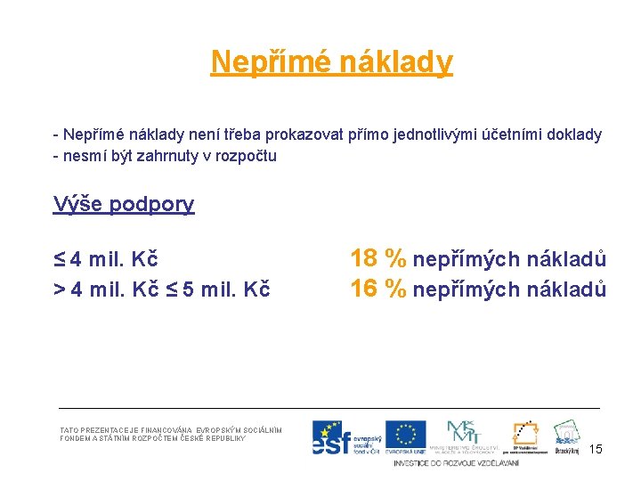 Nepřímé náklady - Nepřímé náklady není třeba prokazovat přímo jednotlivými účetními doklady - nesmí