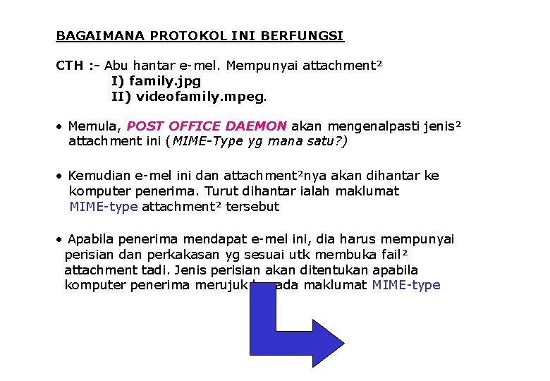 BAGAIMANA PROTOKOL INI BERFUNGSI CTH : - Abu hantar e-mel. Mempunyai attachment² I) family.