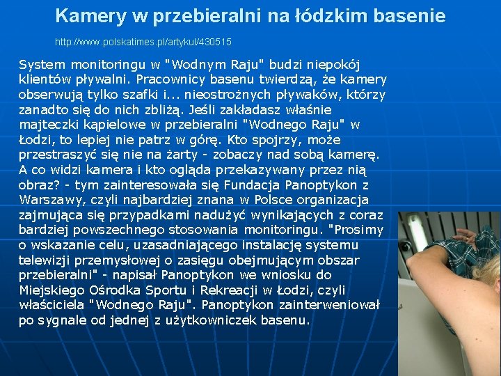 Kamery w przebieralni na łódzkim basenie http: //www. polskatimes. pl/artykul/430515 System monitoringu w "Wodnym