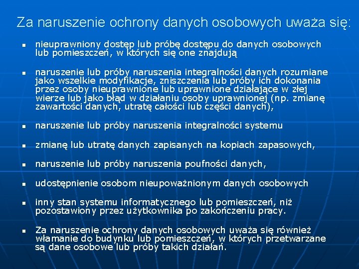 Za naruszenie ochrony danych osobowych uważa się: n n nieuprawniony dostęp lub próbę dostępu