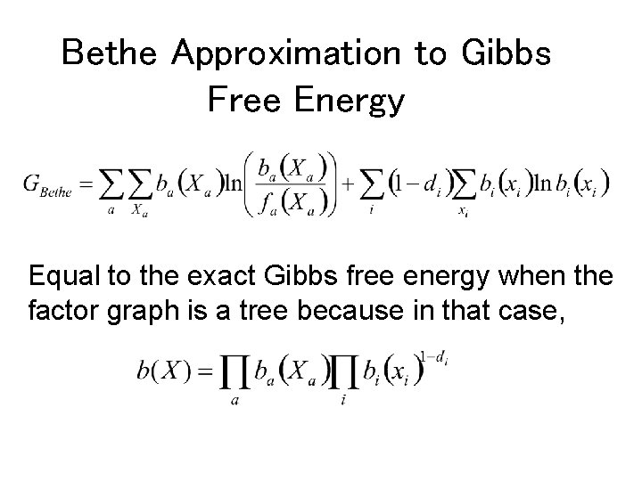 Bethe Approximation to Gibbs Free Energy Equal to the exact Gibbs free energy when