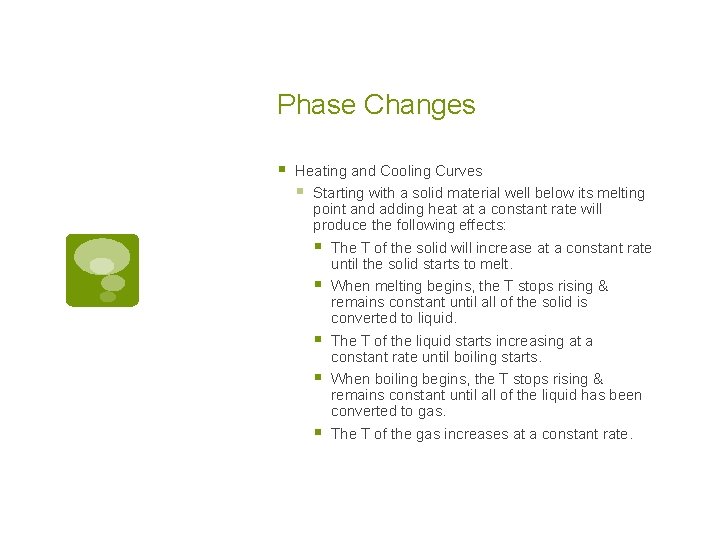 Phase Changes § Heating and Cooling Curves § Starting with a solid material well