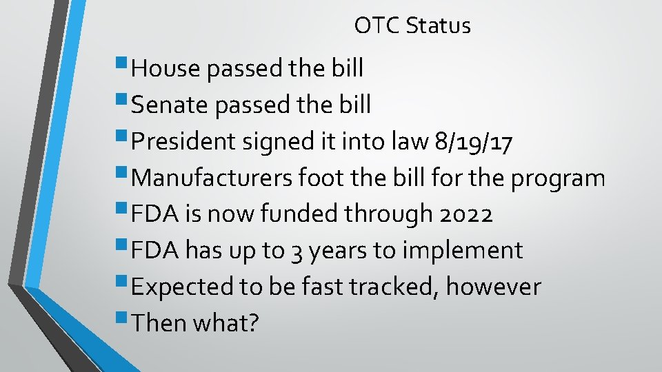 OTC Status §House passed the bill §Senate passed the bill §President signed it into