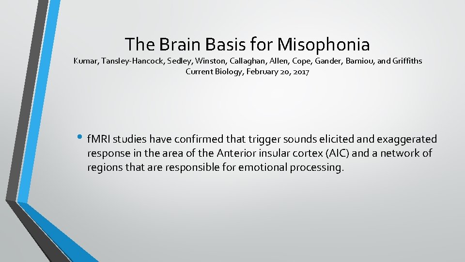 The Brain Basis for Misophonia Kumar, Tansley-Hancock, Sedley, Winston, Callaghan, Allen, Cope, Gander, Bamiou,