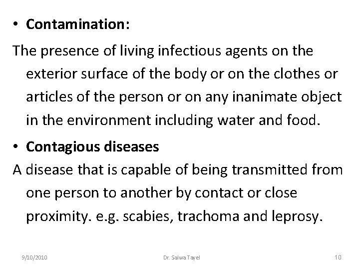  • Contamination: The presence of living infectious agents on the exterior surface of