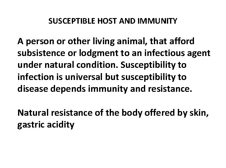 SUSCEPTIBLE HOST AND IMMUNITY A person or other living animal, that afford subsistence or