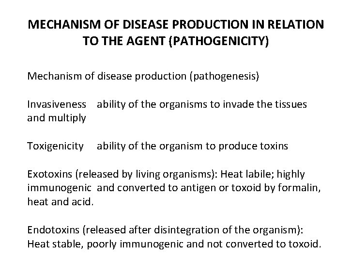 MECHANISM OF DISEASE PRODUCTION IN RELATION TO THE AGENT (PATHOGENICITY) Mechanism of disease production