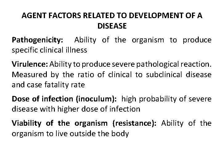 AGENT FACTORS RELATED TO DEVELOPMENT OF A DISEASE Pathogenicity: Ability of the organism to
