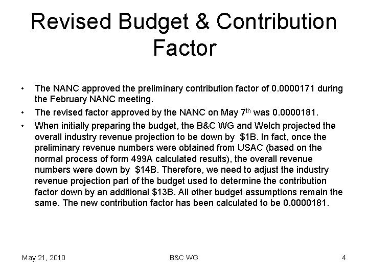 Revised Budget & Contribution Factor • • • The NANC approved the preliminary contribution