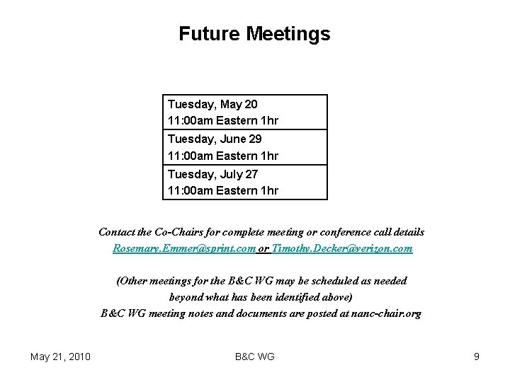 Future Meetings Tuesday, May 20 11: 00 am Eastern 1 hr Tuesday, June 29