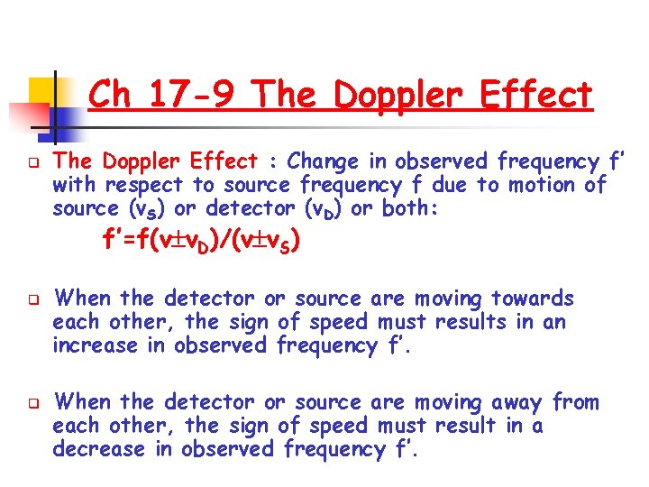 Ch 17 -9 The Doppler Effect q The Doppler Effect : Change in observed