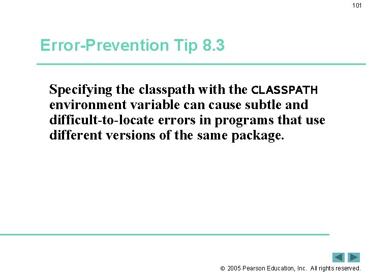 101 Error-Prevention Tip 8. 3 Specifying the classpath with the CLASSPATH environment variable can