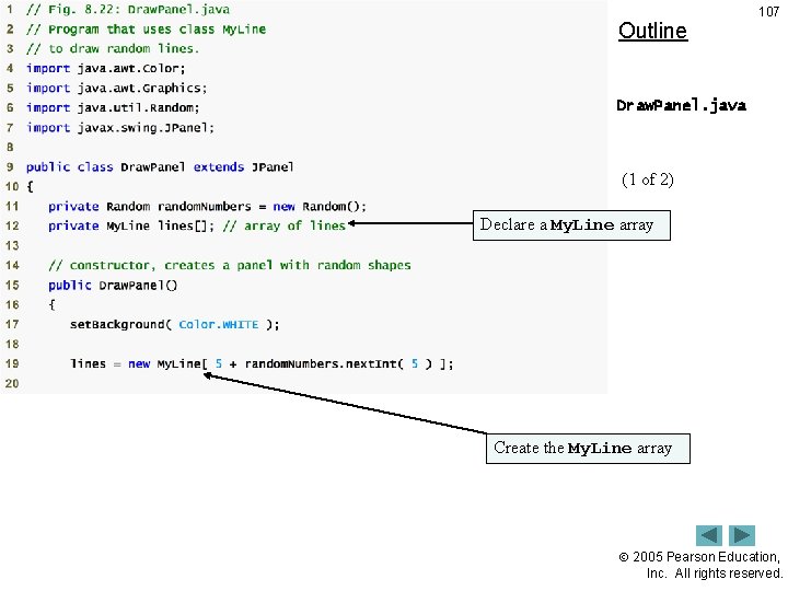 Outline 107 Draw. Panel. java (1 of 2) Declare a My. Line array Create Outline 107 Draw. Panel. java (1 of 2) Declare a My. Line array Create