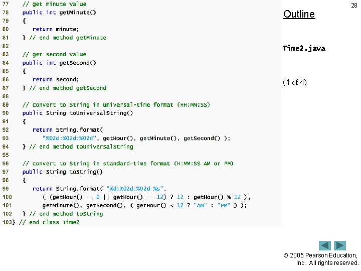 Outline 28 Time 2. java (4 of 4) 2005 Pearson Education, Inc. All rights Outline 28 Time 2. java (4 of 4) 2005 Pearson Education, Inc. All rights