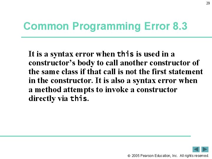 29 Common Programming Error 8. 3 It is a syntax error when this is