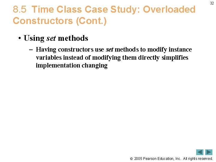 8. 5 Time Class Case Study: Overloaded Constructors (Cont. ) 32 • Using set