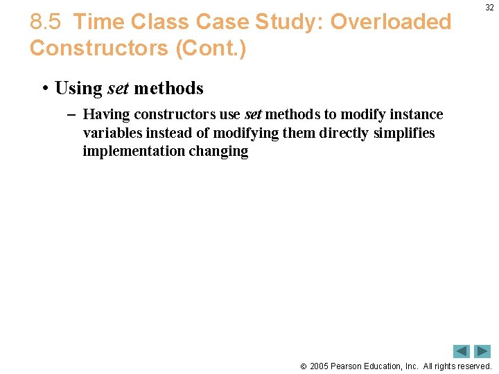 8. 5 Time Class Case Study: Overloaded Constructors (Cont. ) 32 • Using set 8. 5 Time Class Case Study: Overloaded Constructors (Cont. ) 32 • Using set