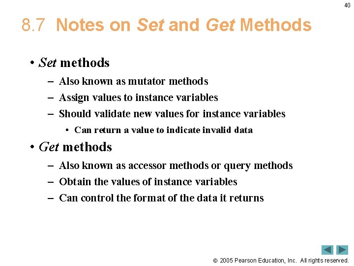 40 8. 7 Notes on Set and Get Methods • Set methods – Also 40 8. 7 Notes on Set and Get Methods • Set methods – Also