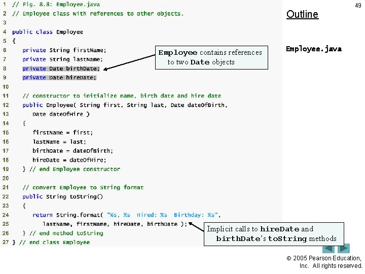 Outline Employee contains references to two Date objects 49 Employee. java Implicit calls to Outline Employee contains references to two Date objects 49 Employee. java Implicit calls to
