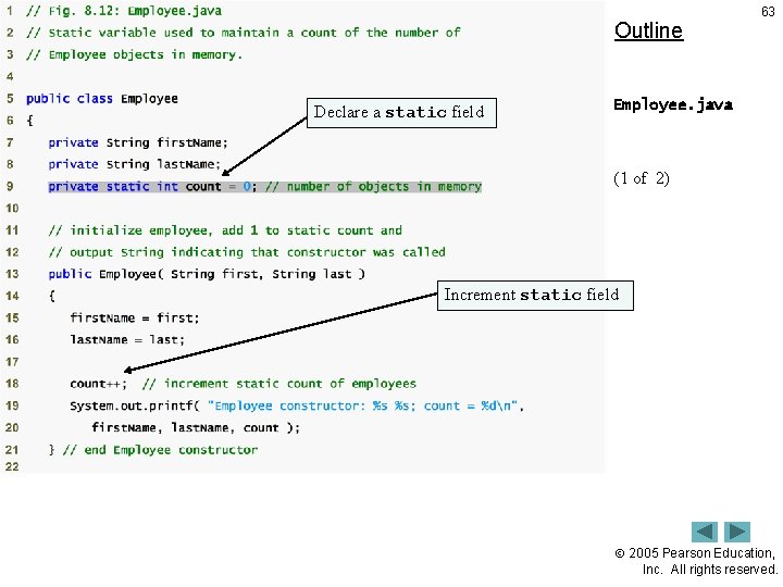 Outline Declare a static field 63 Employee. java (1 of 2) Increment static field