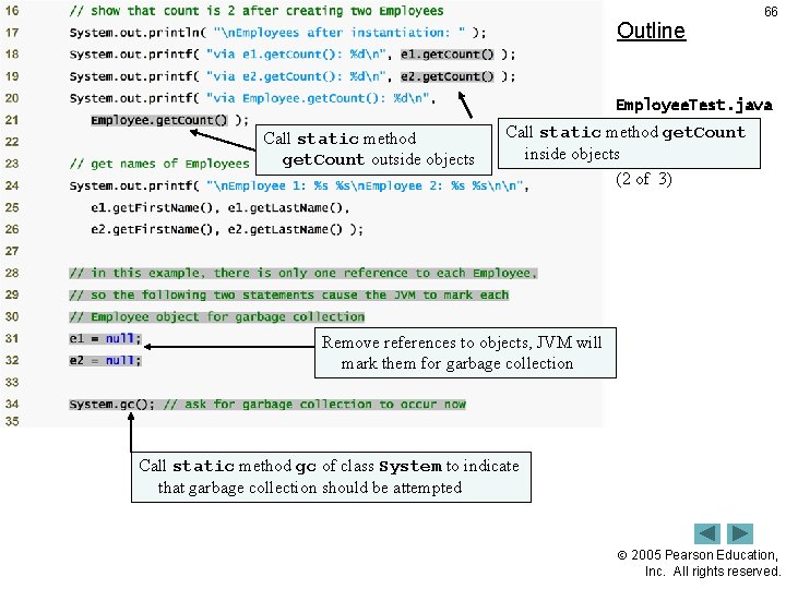 Outline 66 Employee. Test. java Call static method get. Count outside objects Call static
