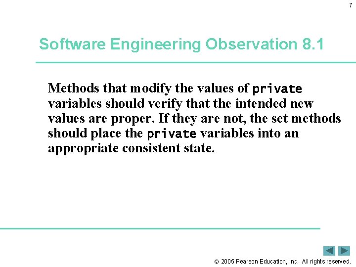 7 Software Engineering Observation 8. 1 Methods that modify the values of private variables