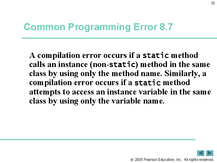 70 Common Programming Error 8. 7 A compilation error occurs if a static method 70 Common Programming Error 8. 7 A compilation error occurs if a static method