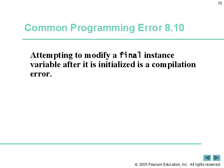 79 Common Programming Error 8. 10 Attempting to modify a final instance variable after 79 Common Programming Error 8. 10 Attempting to modify a final instance variable after