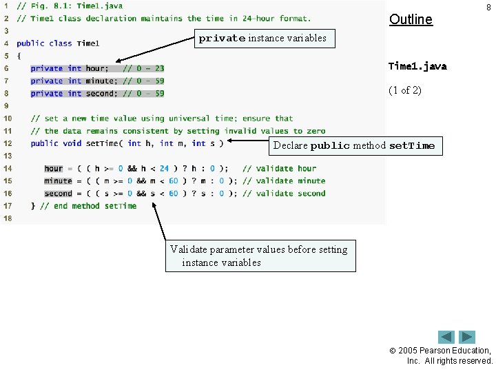 Outline 8 private instance variables Time 1. java (1 of 2) Declare public method Outline 8 private instance variables Time 1. java (1 of 2) Declare public method