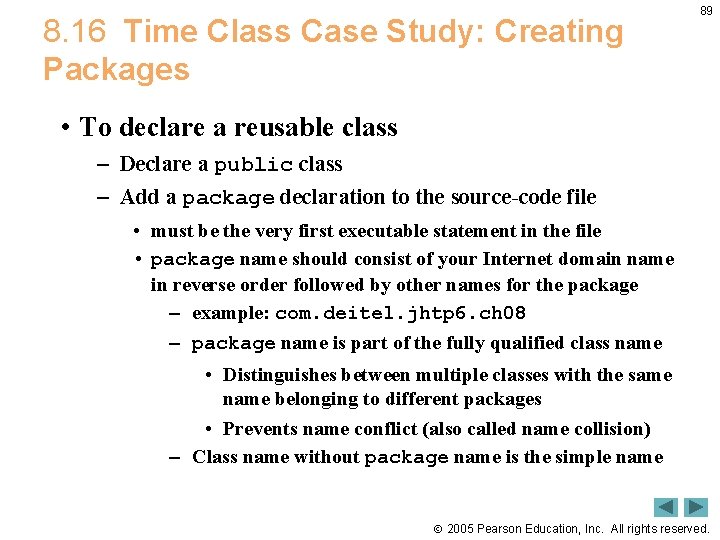 8. 16 Time Class Case Study: Creating Packages 89 • To declare a reusable