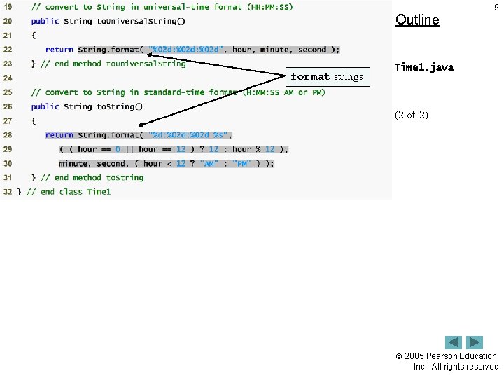 Outline format strings 9 Time 1. java (2 of 2) 2005 Pearson Education, Inc.