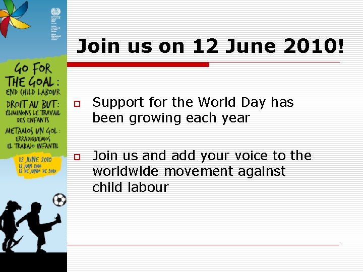 Join us on 12 June 2010! o o Support for the World Day has