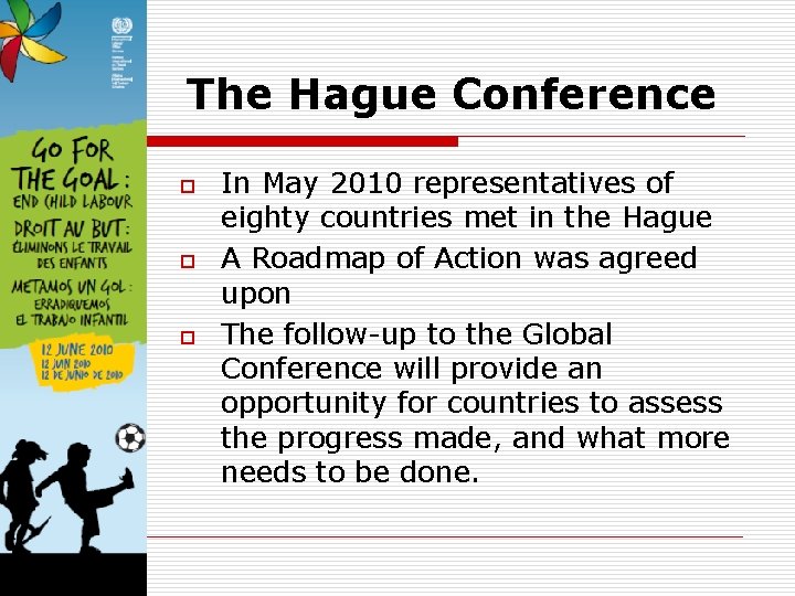 The Hague Conference o o o In May 2010 representatives of eighty countries met