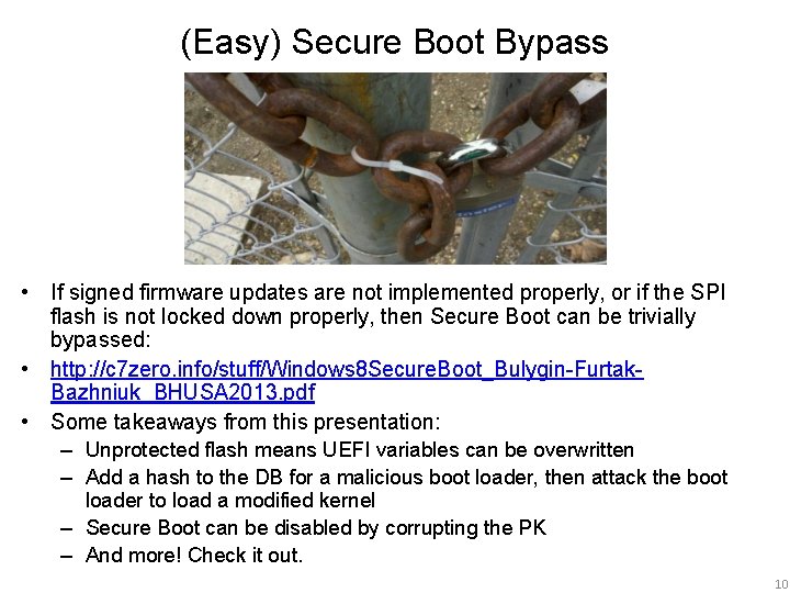 (Easy) Secure Boot Bypass • If signed firmware updates are not implemented properly, or