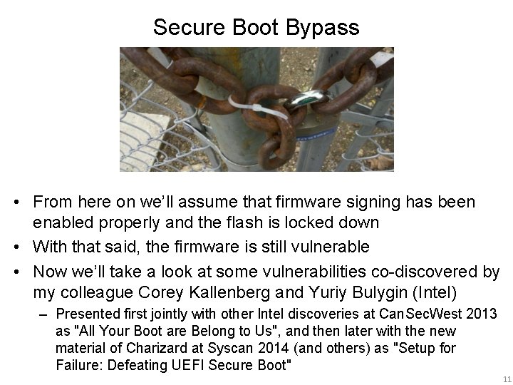 Secure Boot Bypass • From here on we’ll assume that firmware signing has been