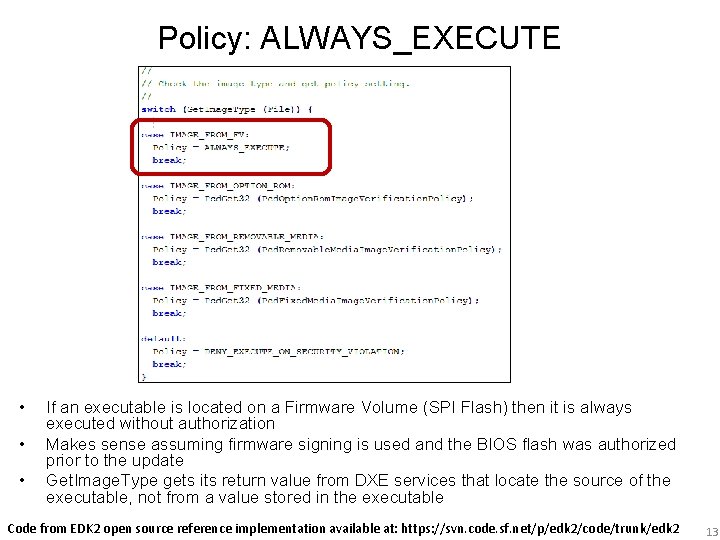 Policy: ALWAYS_EXECUTE • • • If an executable is located on a Firmware Volume