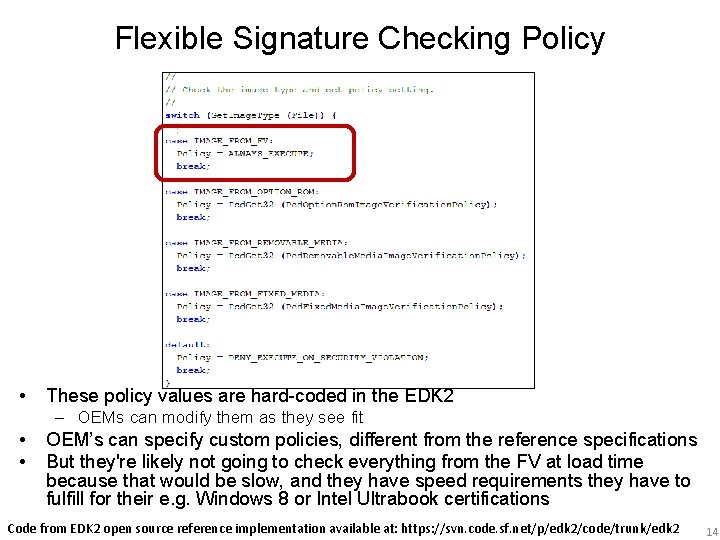 Flexible Signature Checking Policy • These policy values are hard-coded in the EDK 2