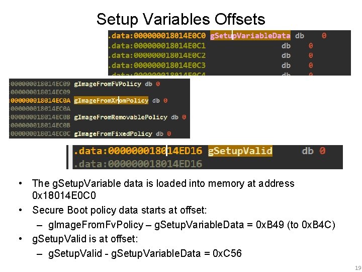 Setup Variables Offsets • The g. Setup. Variable data is loaded into memory at
