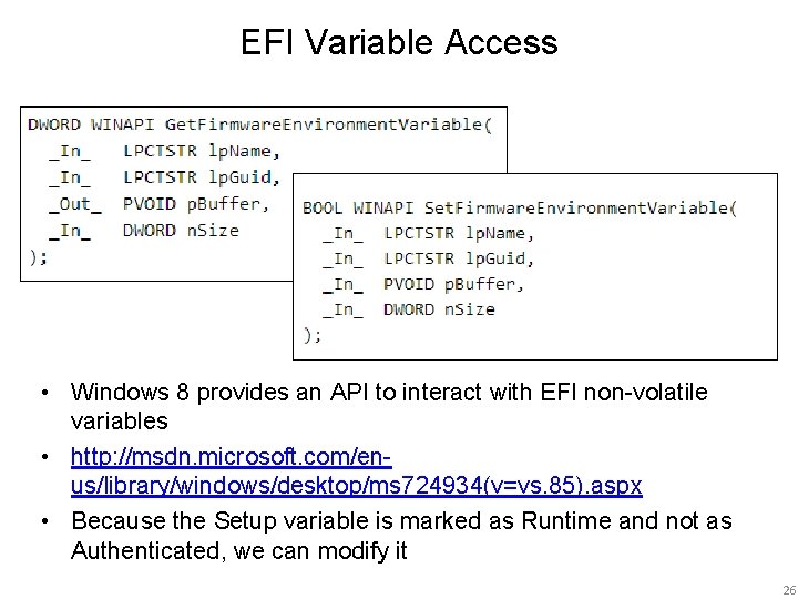 EFI Variable Access • Windows 8 provides an API to interact with EFI non-volatile
