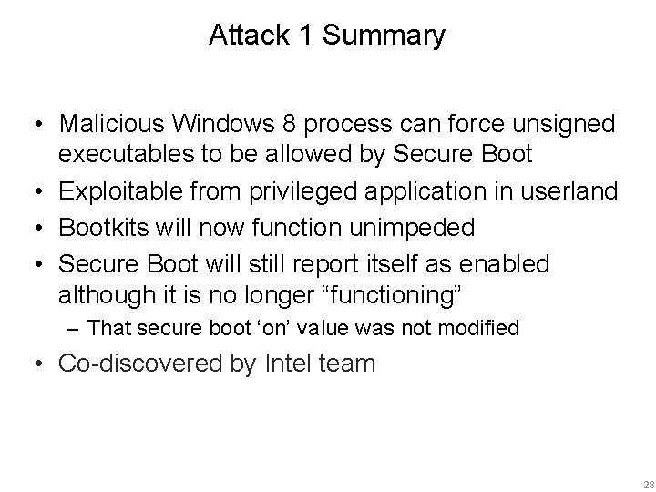 Attack 1 Summary • Malicious Windows 8 process can force unsigned executables to be
