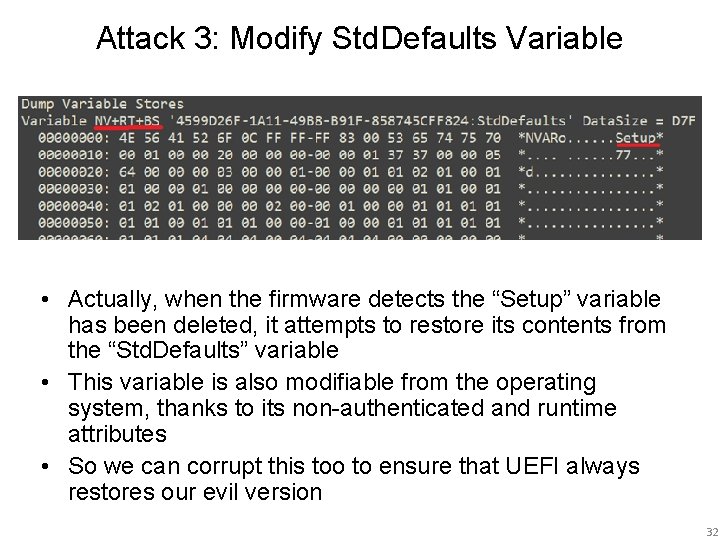 Attack 3: Modify Std. Defaults Variable • Actually, when the firmware detects the “Setup”