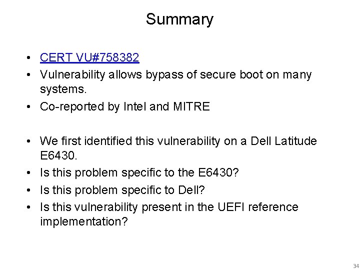 Summary • CERT VU#758382 • Vulnerability allows bypass of secure boot on many systems.